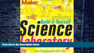 Must Have PDF  The Annotated Build-It-Yourself Science Laboratory: Build Over 200 Pieces of