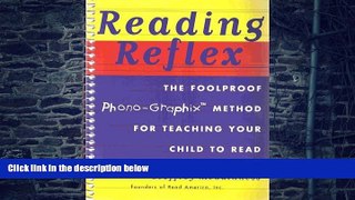 Must Have PDF  Reading Reflex- The Foolproof Phono-Graphic Methos For Teaching Your Child To Read