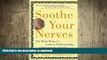 READ BOOK  Soothe Your Nerves: The Black Woman s Guide to Understanding and Overcoming Anxiety,