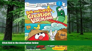 Big Deals  Bob and Larry s Creation Vacation (I Can Read! / Big Idea Books / VeggieTales)  Best