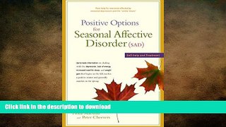 READ BOOK  Positive Options for Seasonal Affective Disorder (SAD): Self-Help and Treatment  BOOK