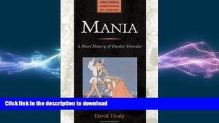FAVORITE BOOK  Mania: A Short History of Bipolar Disorder (Johns Hopkins Biographies of Disease)