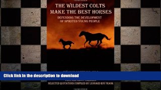 FAVORITE BOOK  The Wildest Colts Make the Best Horses FULL ONLINE