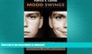 FAVORITE BOOK  Mood Swings: How to control your mood swings to avoid emotional rollercoaster s