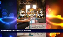 GET PDF  The Buddha and the Borderline: My Recovery from Borderline Personality Disorder through