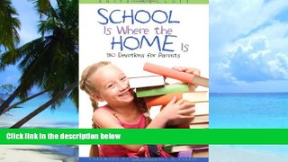 Big Deals  School Is Where the Home Is: 180 Devotions for Parents  Best Seller Books Most Wanted