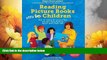 Full [PDF] Downlaod  Reading Picture Books with Children: How to Shake Up Storytime and Get Kids