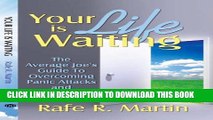 New Book Your Life is Waiting: The Average Joe s Guide to Overcoming Panic Attacks and Anxiety