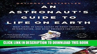 [PDF] An Astronaut s Guide to Life on Earth: What Going to Space Taught Me About Ingenuity,