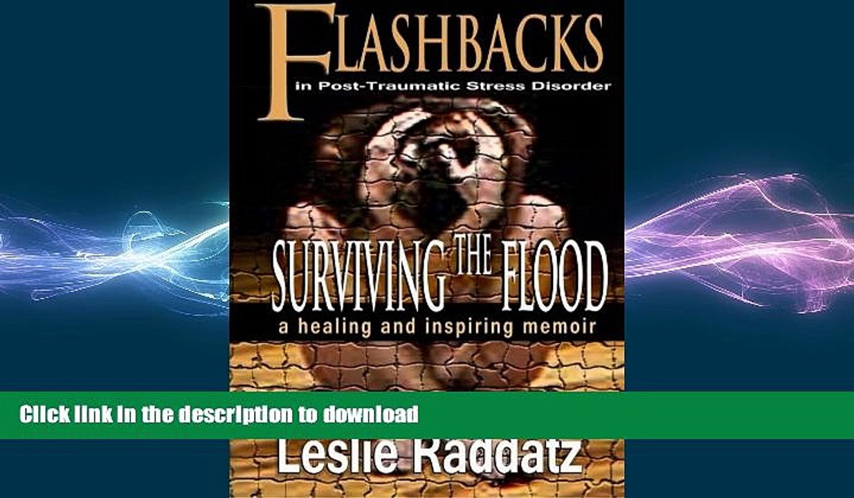 READ  Flashbacks in Post-Traumatic Stress Disorder: Surviving the Flood: A Healing and Inspiring