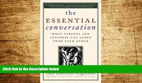 Must Have  The Essential Conversation: What Parents and Teachers Can Learn from Each Other  READ