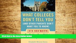 READ FREE FULL  What Colleges Don t Tell You (And Other Parents Don t Want You to Know): 272
