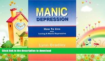 FAVORITE BOOK  Manic Depression: How to Live While Loving a Manic Depressive FULL ONLINE
