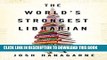 New Book The World s Strongest Librarian: A Memoir of Tourette s, Faith, Strength, and the Power