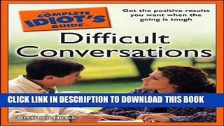 [PDF] The Complete Idiot s Guide to Difficult Conversations Full Online