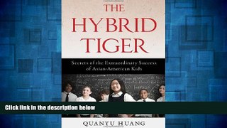 Must Have  The Hybrid Tiger: Secrets of the Extraordinary Success of Asian-American Kids