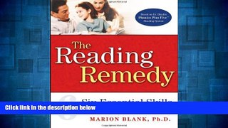 READ FREE FULL  The Reading Remedy: Six Essential Skills That Will Turn Your Child Into a Reader