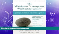 READ BOOK  The Mindfulness and Acceptance Workbook for Anxiety: A Guide to Breaking Free from