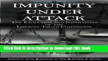 Download Impunity Under Attack: The Evolution and Imperatives of the Liberian Truth Commission