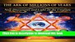 Read The Ark of Millions of Years: New Discoveries and Light on the Creation  Ebook Free