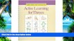 Big Deals  ACTIVE LEARNING FOR THREES (ACTIVE LEARNING SERIES)  Free Full Read Most Wanted