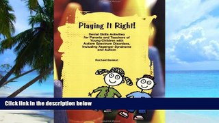 Big Deals  Playing it Right! Social Skills Activities for Parents and Teachers of Young Children