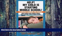 Big Deals  Help! My Child is Starting Middle School!: A Survival Handbook for Parents  Free Full