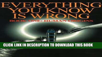 [PDF] Everything You Know Is Wrong, Book One: Human Origins Popular Collection