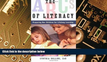 Big Deals  The ABCs of Literacy: Preparing Our Children for Lifelong Learning  Free Full Read Best