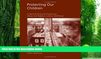 Big Deals  Protecting Our Children: Understanding and Preventing Abuse and Neglect in Early