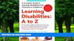 Big Deals  Learning Disabilities: A to Z: A Complete Guide to Learning Disabilities from Preschool