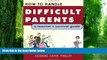 Big Deals  How To Handle Difficult Parents: A Teacher s Survival Guide  Free Full Read Most Wanted