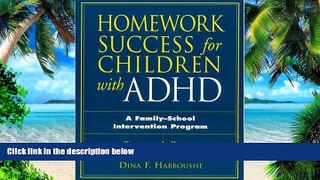 Big Deals  Homework Success for Children with ADHD: A Family-School Intervention Program (Guilford