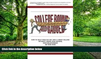 Big Deals  College Bound and Gagged: How to Help Your Kid Get into a Great College Without Losing