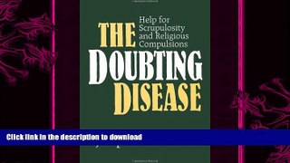 EBOOK ONLINE  The Doubting Disease: Help for Scrupulosity and Religious Compulsions (Integration