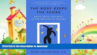 FAVORITE BOOK  The Body Keeps the Score: Brain, Mind, and Body in the Healing of Trauma  BOOK