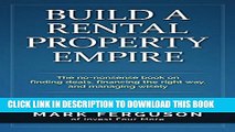 [PDF] Build a Rental Property Empire: The no-nonsense book on finding deals, financing the right