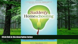 Big Deals  Suddenly Homeschooling: A Quick-Start Guide to Legally Homeschool in 2 Weeks  Free Full
