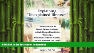 READ  Explaining  Unexplained Illnesses : Disease Paradigm for Chronic Fatigue Syndrome, Multiple