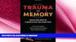 READ  Trauma and Memory: Brain and Body in a Search for the Living Past: A Practical Guide for