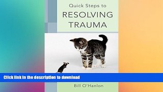 FAVORITE BOOK  Quick Steps to Resolving Trauma  GET PDF