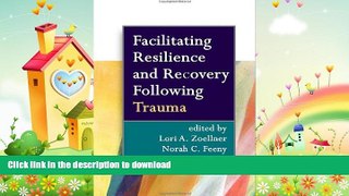 FAVORITE BOOK  Facilitating Resilience and Recovery Following Trauma FULL ONLINE