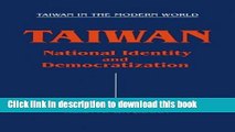 Read Taiwan: National Identity and Democratization (Taiwan in the Modern World (M.E. Sharpe