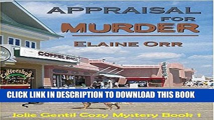 [PDF] Appraisal for Murder (Jolie Gentil Cozy Mystery Series Book 1) Popular Collection