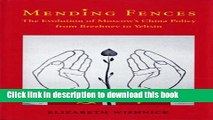 Read Mending Fences: The Evolution of Moscow s China Policy from Brezhnev to Yeltsin (Donald R.