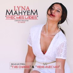Lyna Mahyem - Avec Mes Ladies