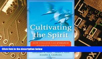 Big Deals  Cultivating the Spirit: How College Can Enhance Students  Inner Lives  Best Seller