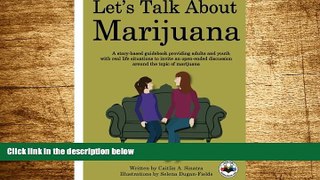 READ FREE FULL  Let s Talk About Marijuana: A story-based guidebook providing adults and youth