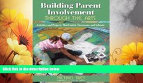 READ FREE FULL  Building Parent Involvement Through the Arts: Activities and Projects That Enrich