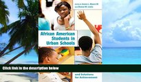 Big Deals  African American Students in Urban Schools: Critical Issues and Solutions for